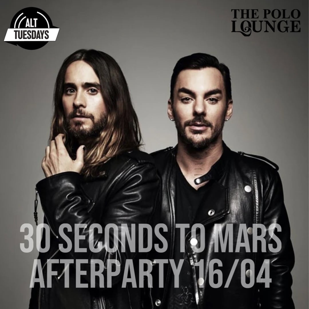 ALT TUESDAYS: 30 SECONDS TO MARS AFTERPARTY