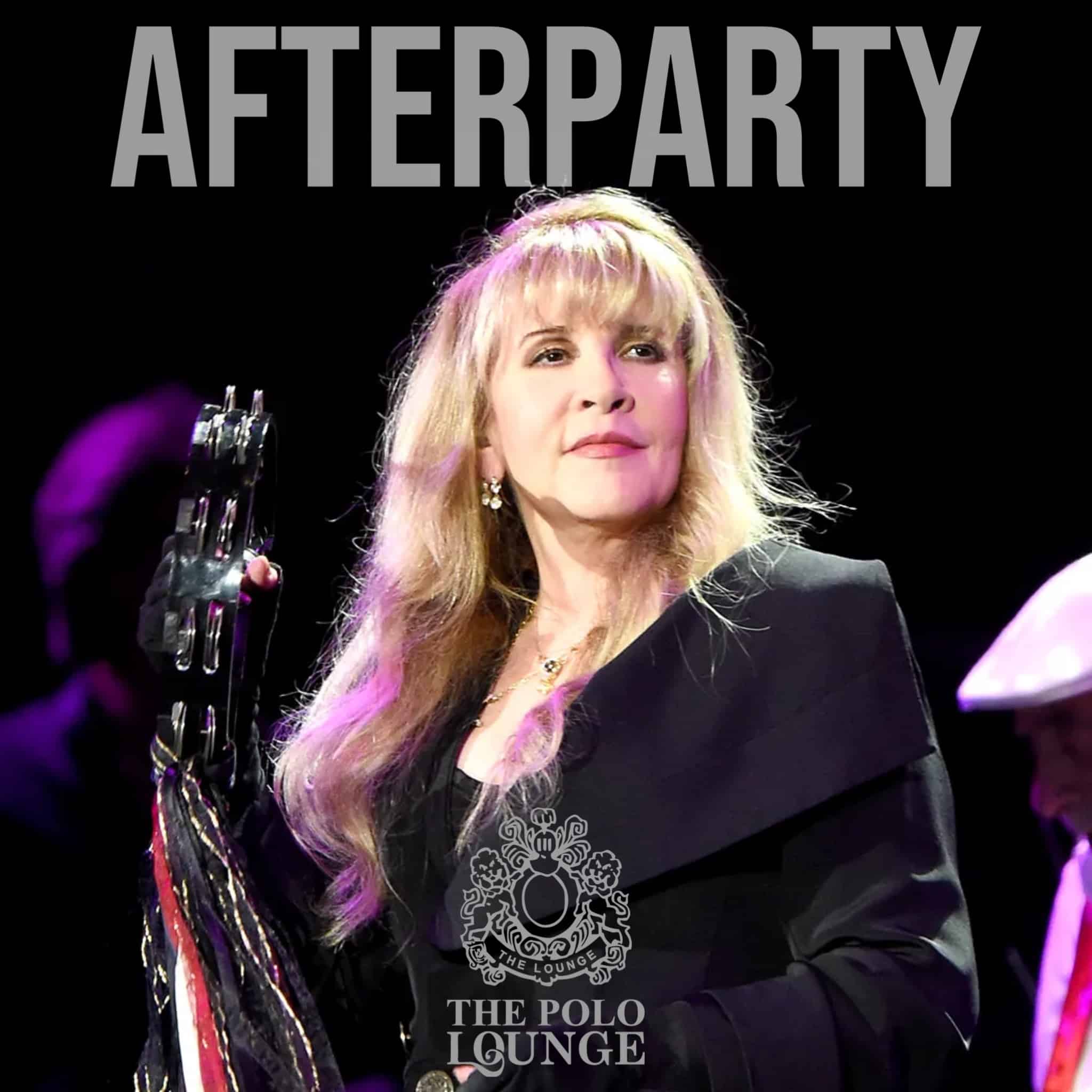 STEVIE NICKS AFTERPARTY